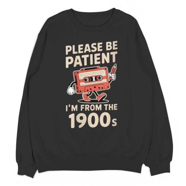 Women's Please Be Patient I'm From The 1900s Vintage Men Women Unisex Sweatshirt