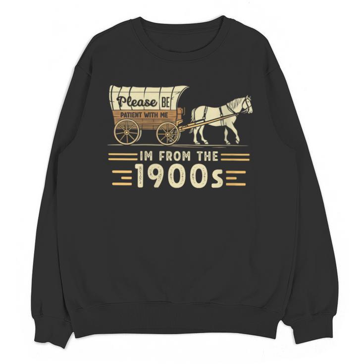 Women's Vintage Please Be Patient With Me I'm From The 1900s Unisex Sweatshirt