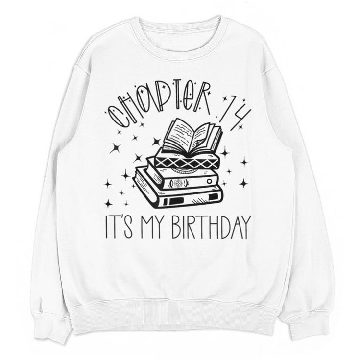 14th Birthday Girls Chapter 14 Its My Birthday Book Lover Unisex Sweatshirt