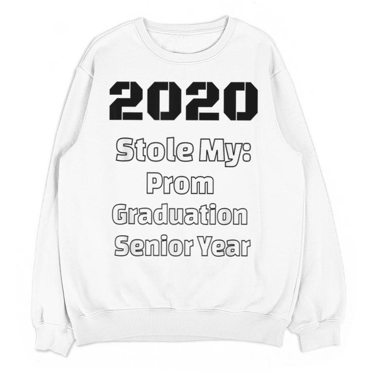 2020 Stole My Prom Graduation Senior Year Class Of 2020 Unisex Sweatshirt