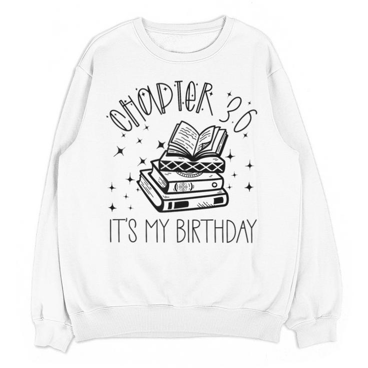 36th Birthday Women Book Lovers Chapter 36 Its My Birthday Unisex Sweatshirt