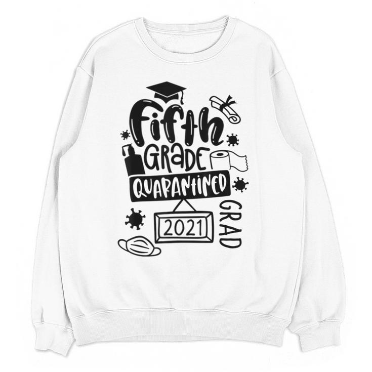 5th Grade Graduate 2021 Graduate Quarantine Fifth Graduation Unisex Sweatshirt