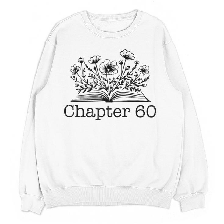 60th Birthday Chapter 60 Reading Book Lover Bookworm Women Unisex Sweatshirt