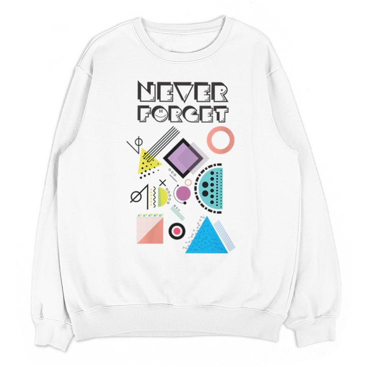 80s Nostalgia Never Forget Unisex Sweatshirt