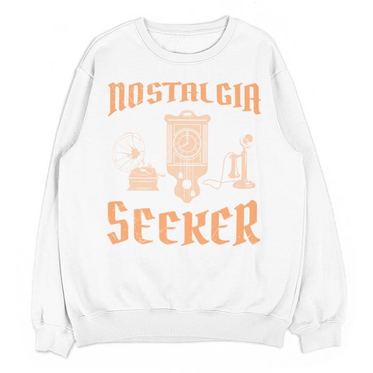 Antique NOSTALGIA SEEKER Antique Collector Unisex Sweatshirt