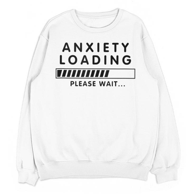 Anxiety Loading Please Wait Anti-Social Introvert Unisex Sweatshirt