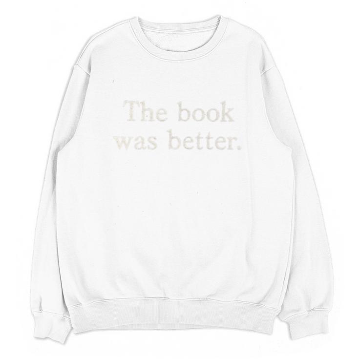 The Book Was Better Minimalist Distressed Premium Unisex Sweatshirt