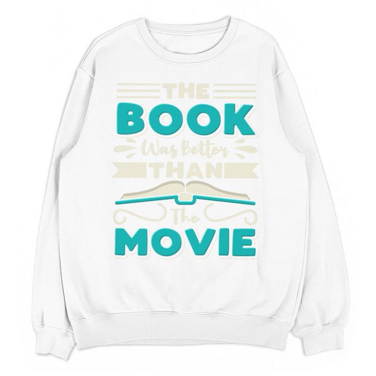 The Book Was Better Than The Movie Literary Library Bookworm Premium Tri-Blend Unisex Sweatshirt