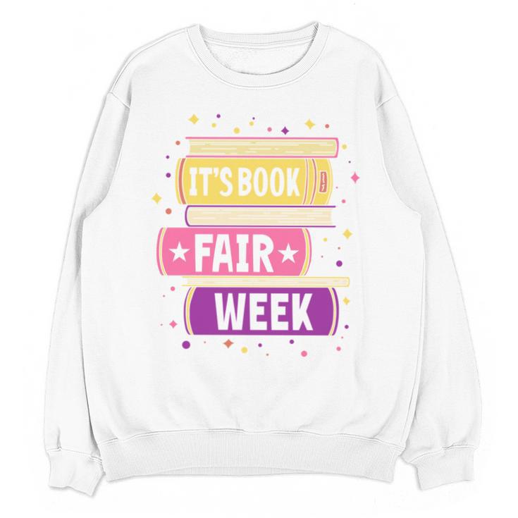 Book Fair Bookworm Library Its Book Fair Week Unisex Sweatshirt