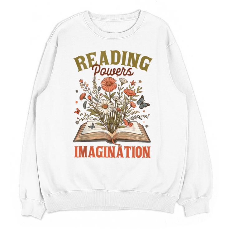Book Lover Reading Bookish Floral Reading Powers Imagination Unisex Sweatshirt