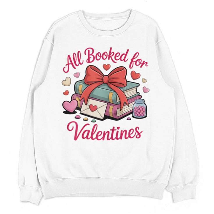 All Booked For Valentines Book Lover Teachers Unisex Sweatshirt