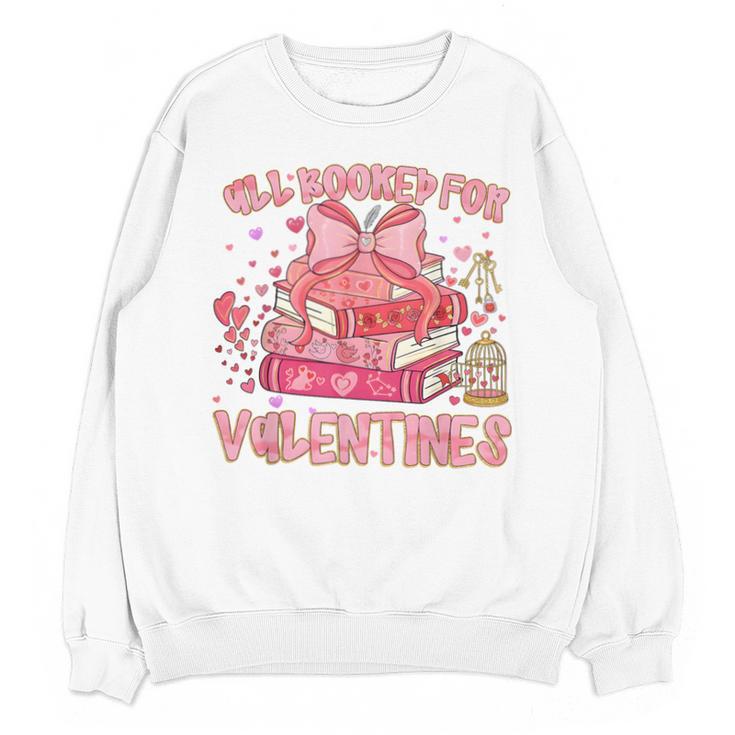 All Booked For Valentines Book Lovers Teacher Kid Valentines Unisex Sweatshirt