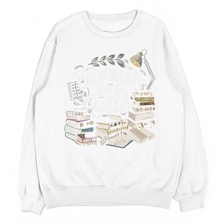 Bookmarks Are For Quitters Book Lovers Reading Unisex Sweatshirt