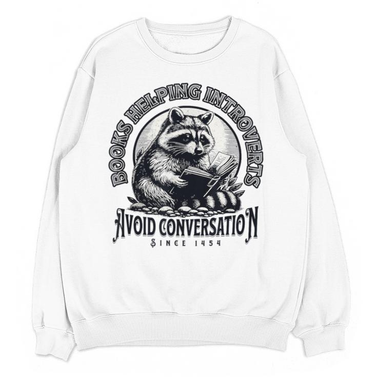 Books Helping Introvert Avoid Conversation Since 1454 Unisex Sweatshirt