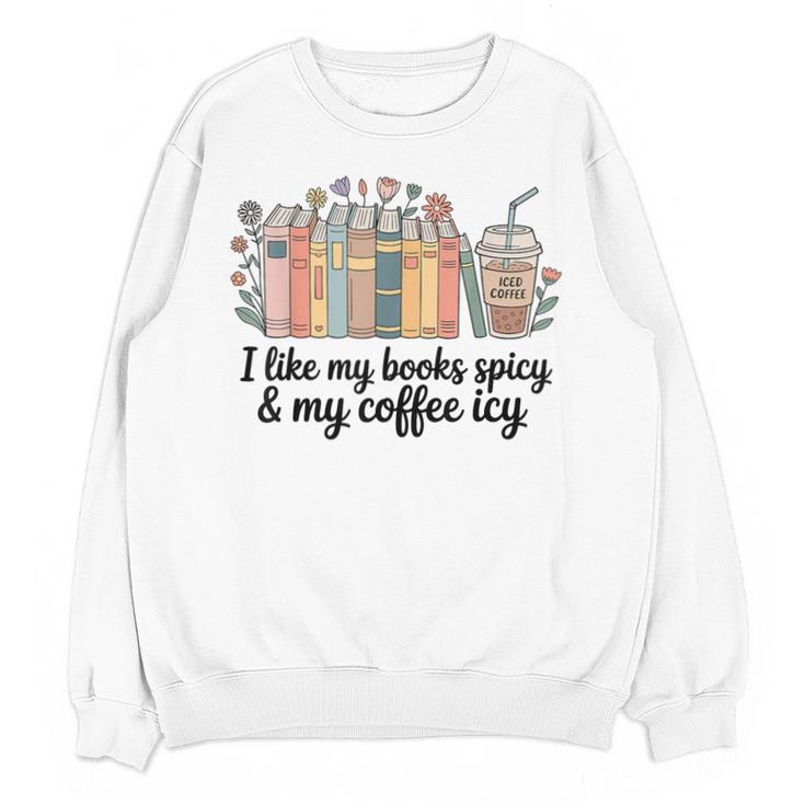 I Like My Books Spicy & My Coffee Icy Lover Bookworm Unisex Sweatshirt