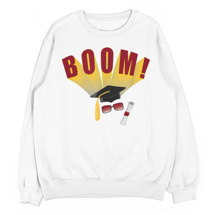 Boom Graduation Hat And Diploma For Proud Graduate Unisex Sweatshirt