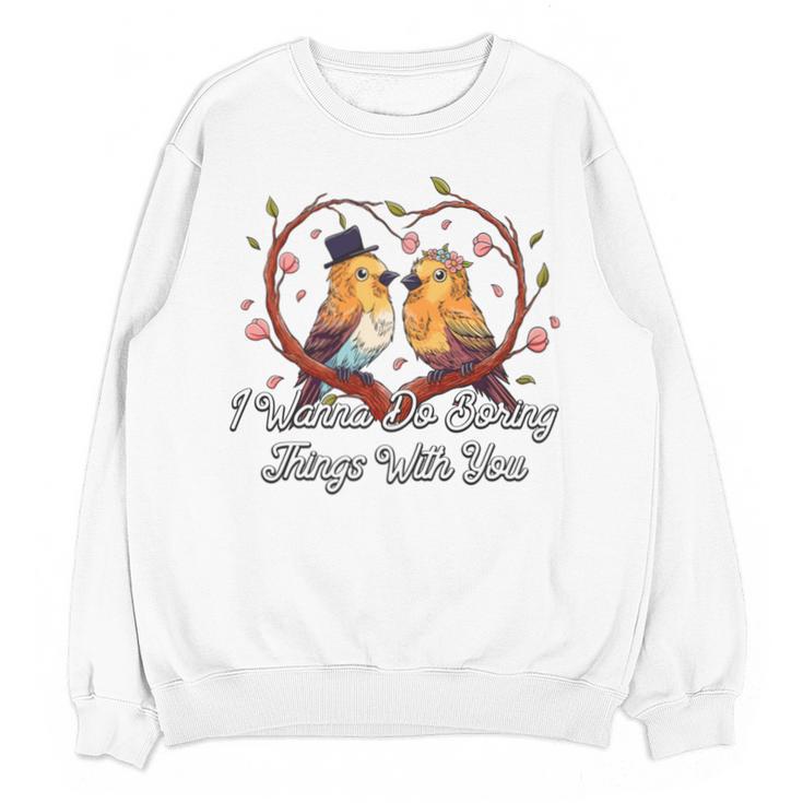 Do Boring Things With You Introvert Couples Antisocial Unisex Sweatshirt
