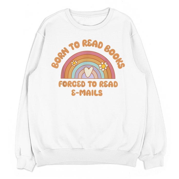 Born To Read Books Forced To Emails Vintage Retro Rainbow Unisex Sweatshirt