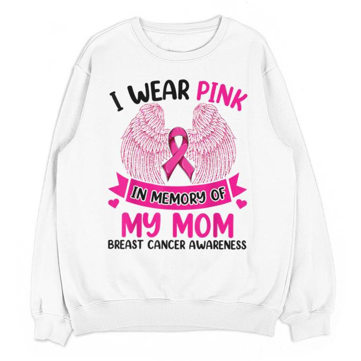 Breast Cancer Wings Shirt I Wear Pink In Memory Of My Mom Unisex Sweatshirt