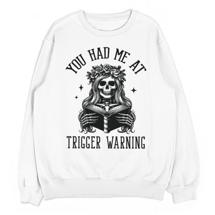 Buy Me Books And Tell Me To STFUATTDLAGG Outfits Spicy Smutty Book Reader You Had Me At Trigger Warning Unisex Sweatshirt