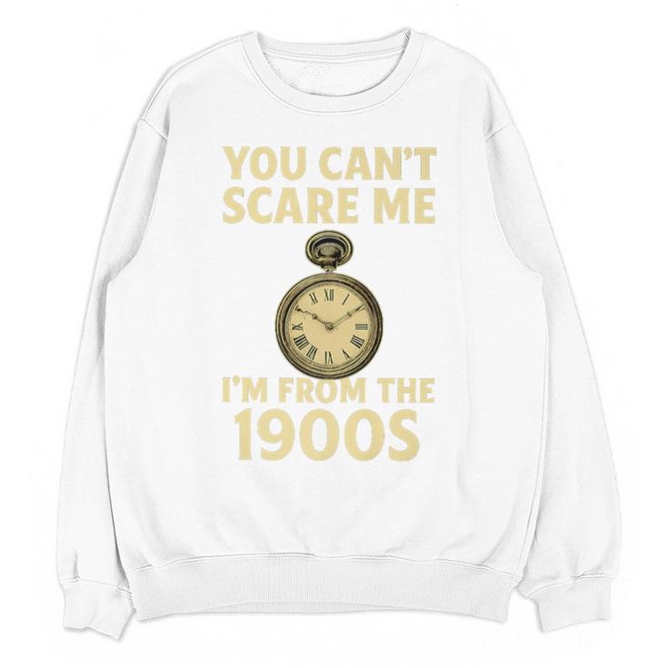 You Can't Scare Me I'm From The 1900s Vintage Pocket Watch Premium Unisex Sweatshirt