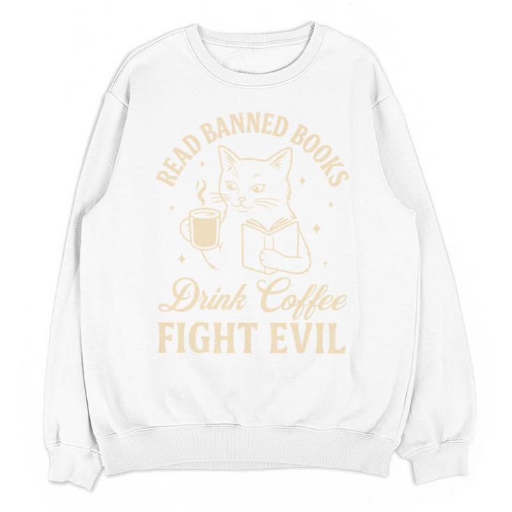 Cat Read Banned Books Drink Coffee Fight Evil Unisex Sweatshirt