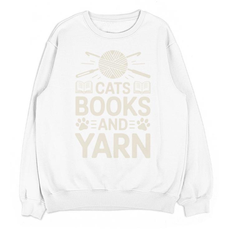 Cats Books And Yarn Crocheter Crocheting Unisex Sweatshirt