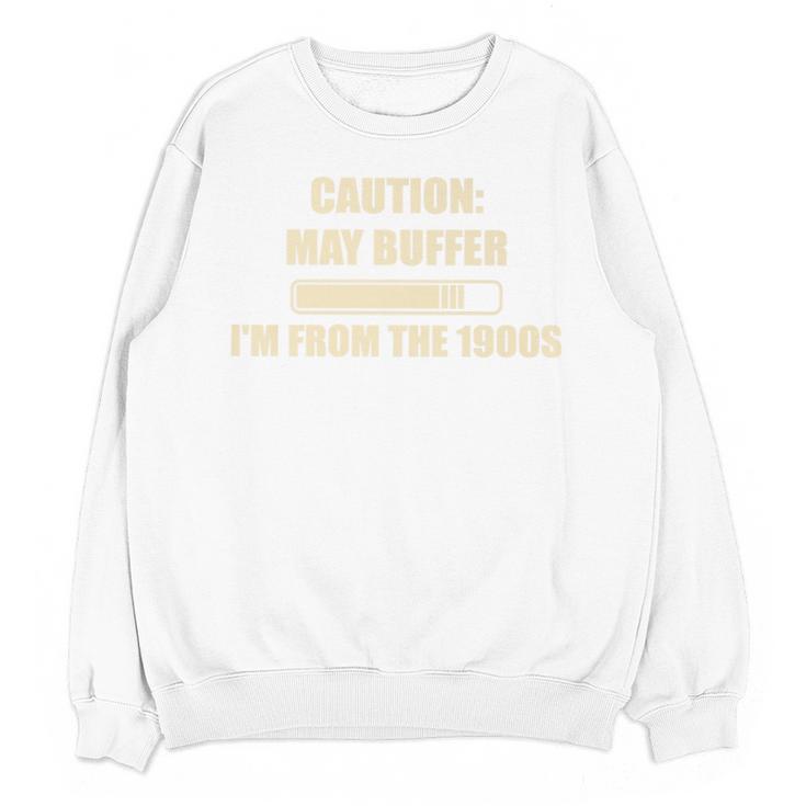 Caution May Buffer I'm From The 1900s Premium Unisex Sweatshirt