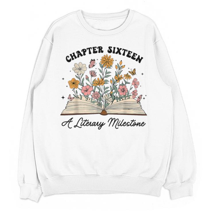 Chapter 16 A Literary Milestone 16th Birthday Book Lovers Unisex Sweatshirt