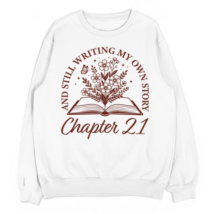 Chapter 21 Book Readers Flower Lovers 21st Birthday Girls Unisex Sweatshirt