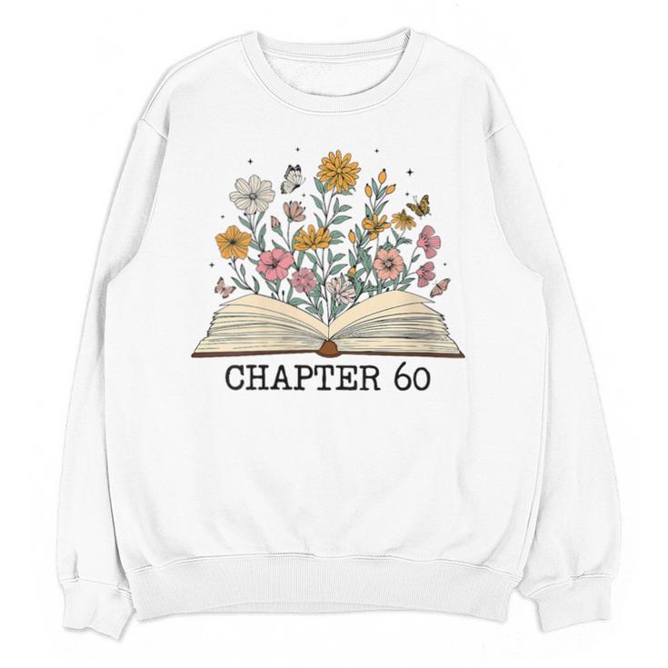 Chapter 60 60th Birthday Floral Open Book With Flowers Unisex Sweatshirt