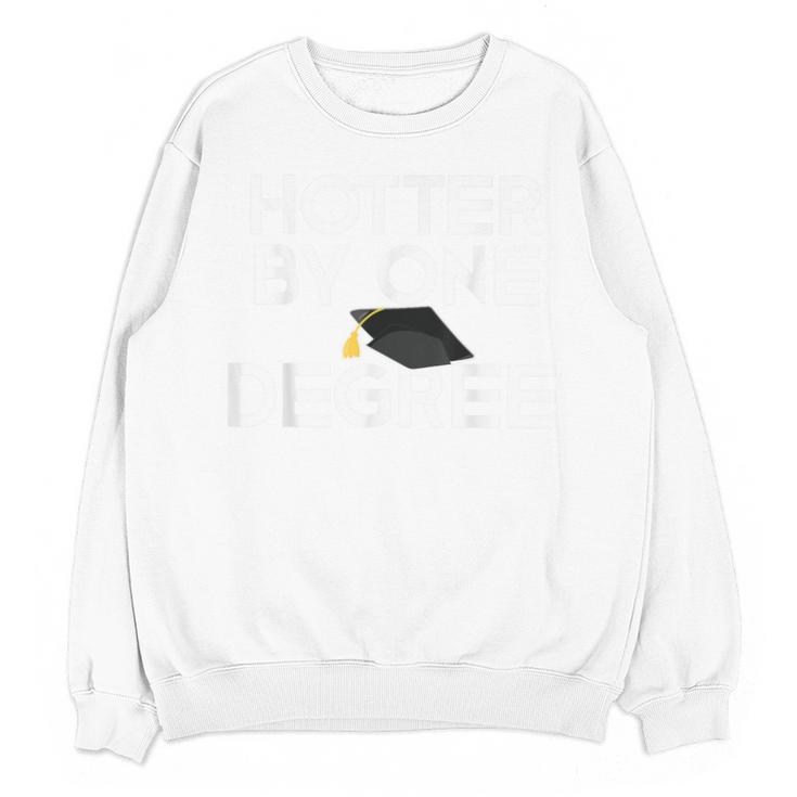 Class Of 2018 Graduation Hotter By One Degree Unisex Sweatshirt