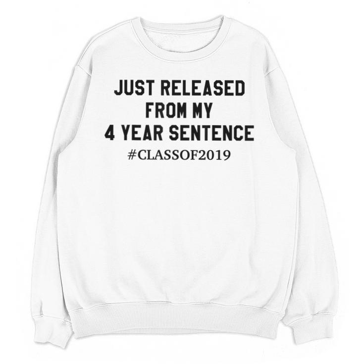Class Of 2019 4 Year Sentence Graduation High School Unisex Sweatshirt