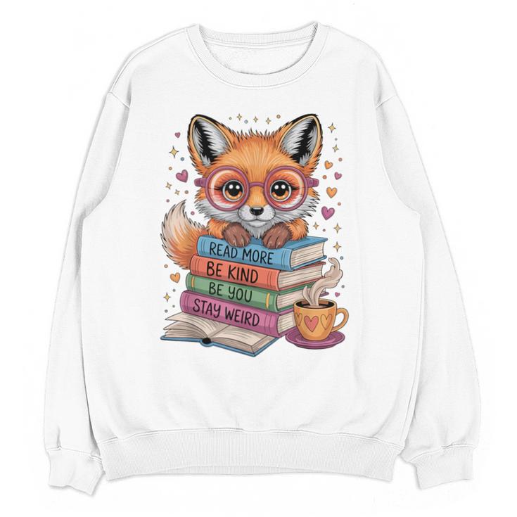 Cute Fox Read More Be Kind Stay Weird Reader Geek Book Lover Unisex Sweatshirt