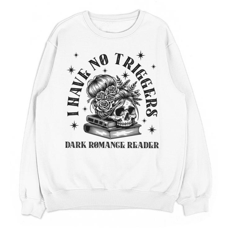 Dark Romance Merch Spicy Book Lover No Triggers Warning Unisex Sweatshirt