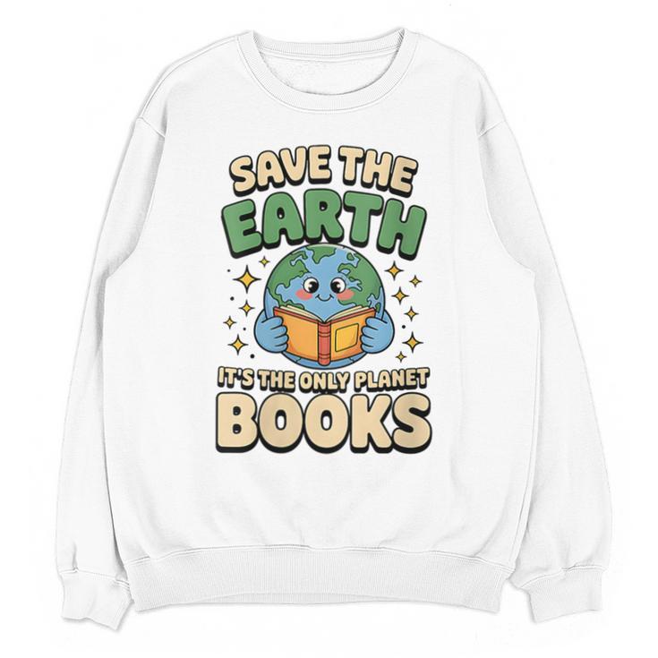 Earth Day Save Earth It´s Only Planet With Books Reader Unisex Sweatshirt