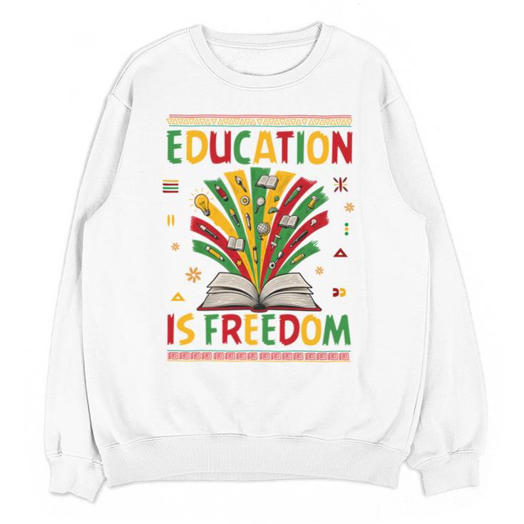 Education Is Freedom Books Lover History Month Unisex Sweatshirt
