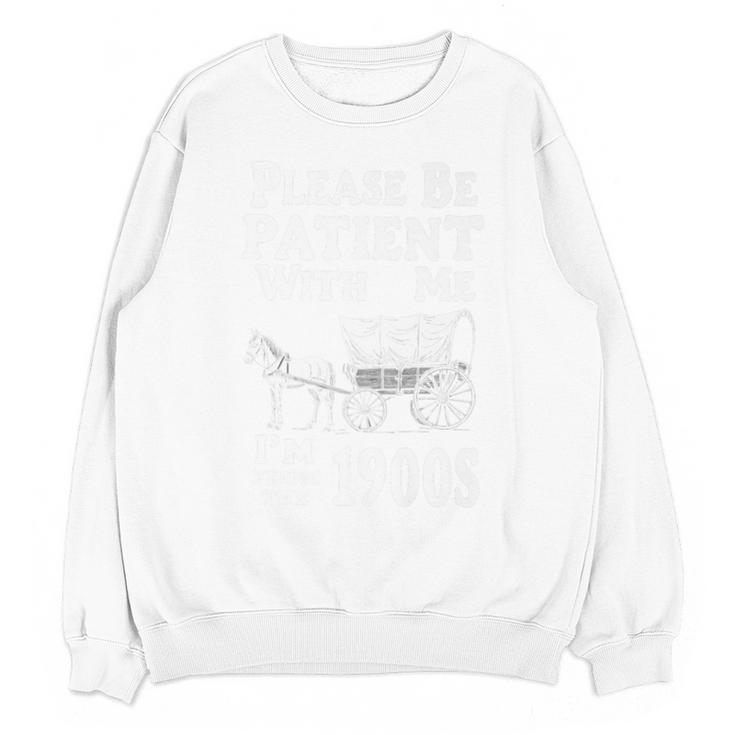 Endearing Wagon Humor Please Be Patient I'm From The 1900s Premium Unisex Sweatshirt