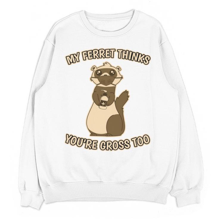 Ew People Ferret Saying Mask Introvert Ferrets Unisex Sweatshirt