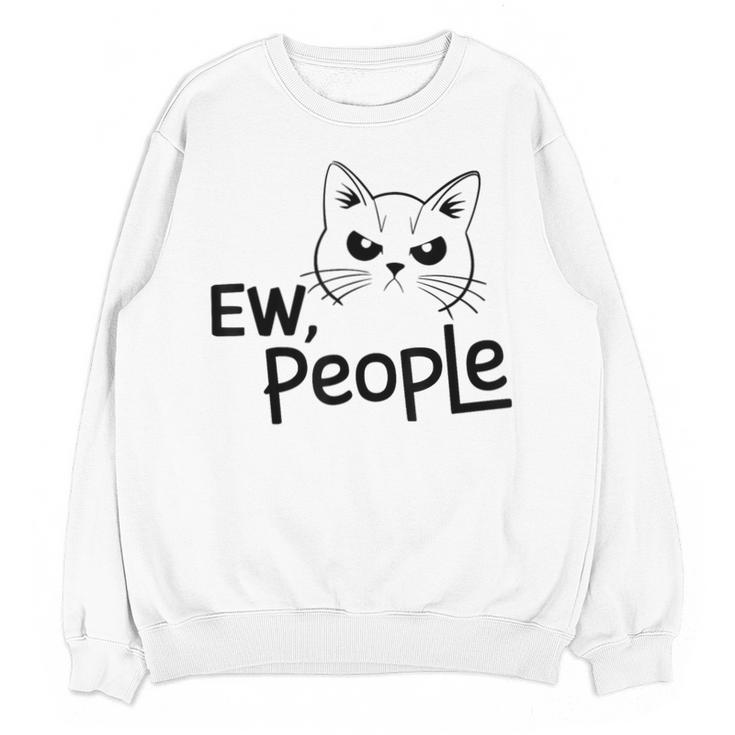 Ew People Introverts Stay Home Socially Awkward Unisex Sweatshirt