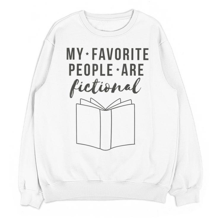 My Favorite People Are Fictional Book Reader Lover Unisex Sweatshirt