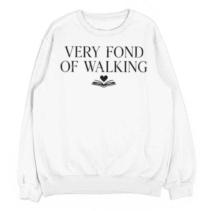 Very Fond Of Walking Book Lover Mom Walking Bookish Unisex Sweatshirt