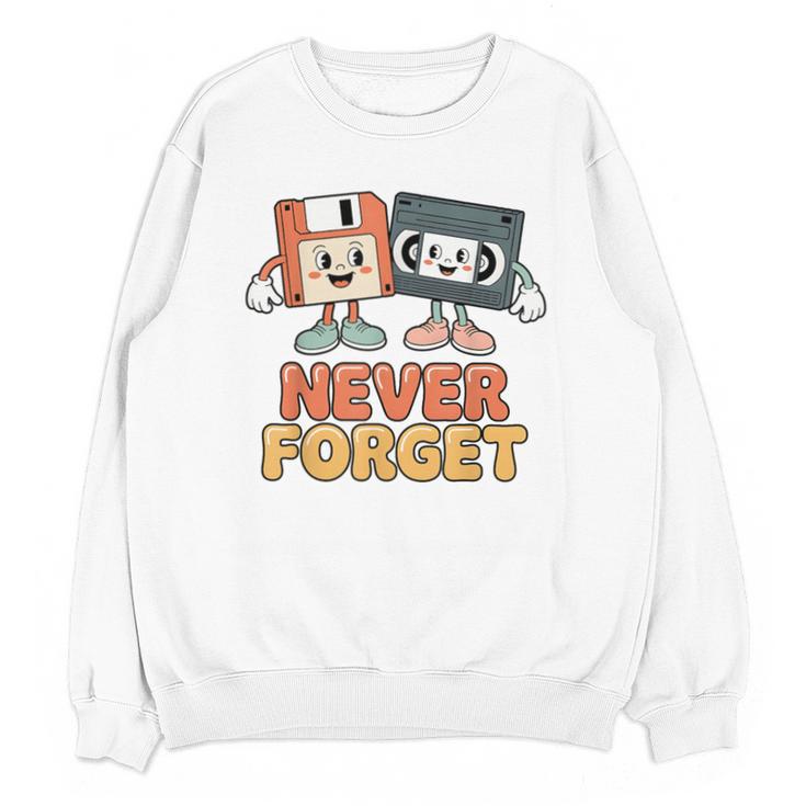 Never Forget Retro Old Technology Nostalgia Unisex Sweatshirt