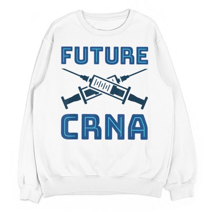 Future CRNA Nurse Anesthetist Student Nursing RN Graduation Unisex Sweatshirt