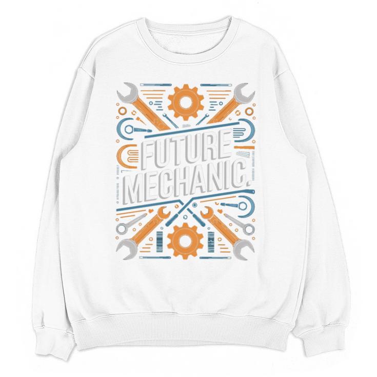 Future Mechanic Graduation School Kids Toddler Women Men Gag Unisex Sweatshirt