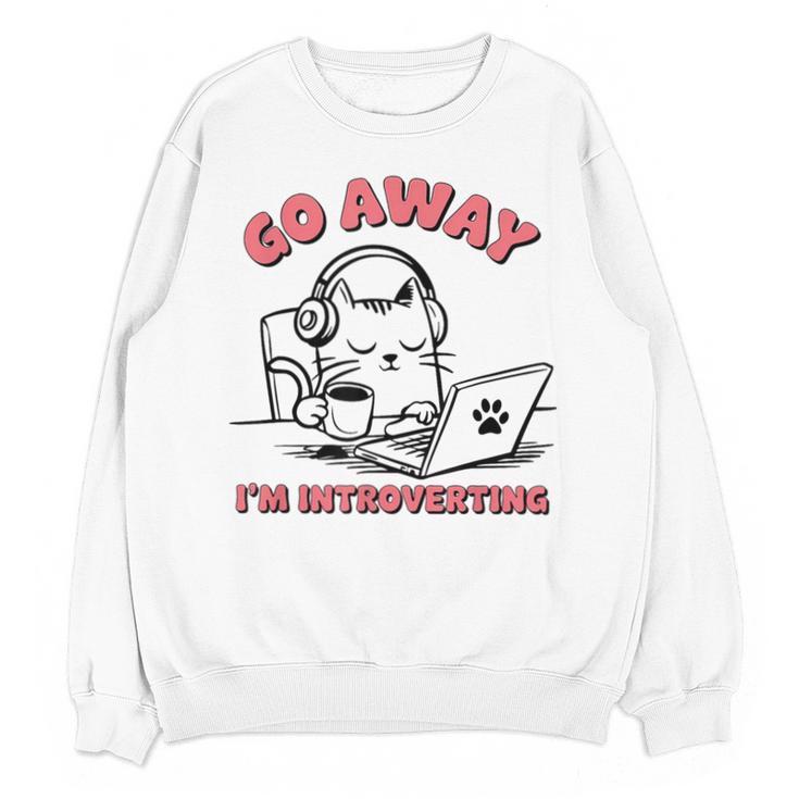Go Away I´m Introverting Stay Home Socially Awkward Unisex Sweatshirt