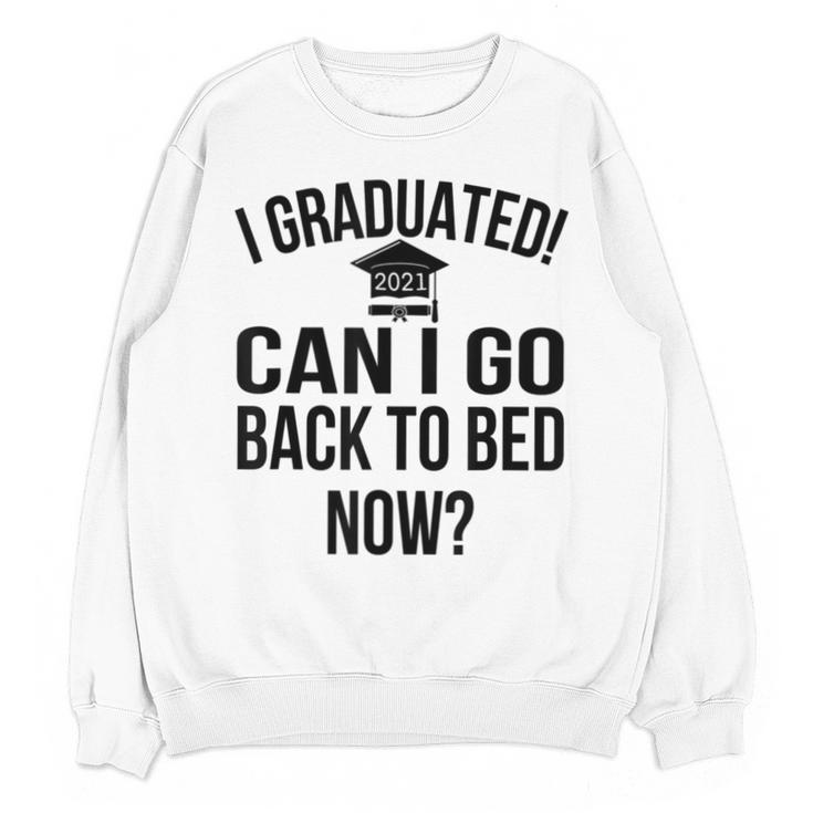 Can I Go Back To Bed Graduation 2021 Unisex Sweatshirt