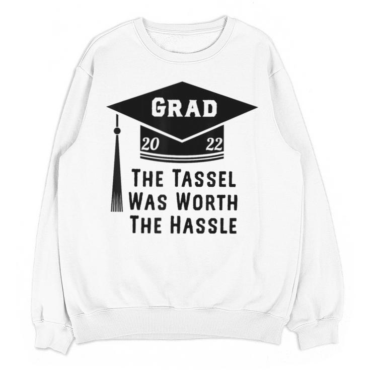 Grad 2022 Graduation Tassel Was Worth The Hassle Unisex Sweatshirt