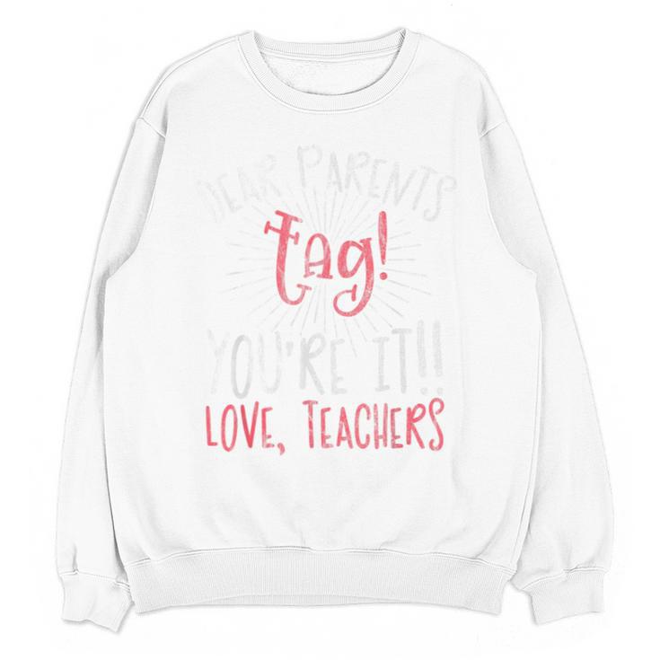 Graduation Teacher Shirt Dear Parents Tag Your It Men Women Kids Unisex Sweatshirt