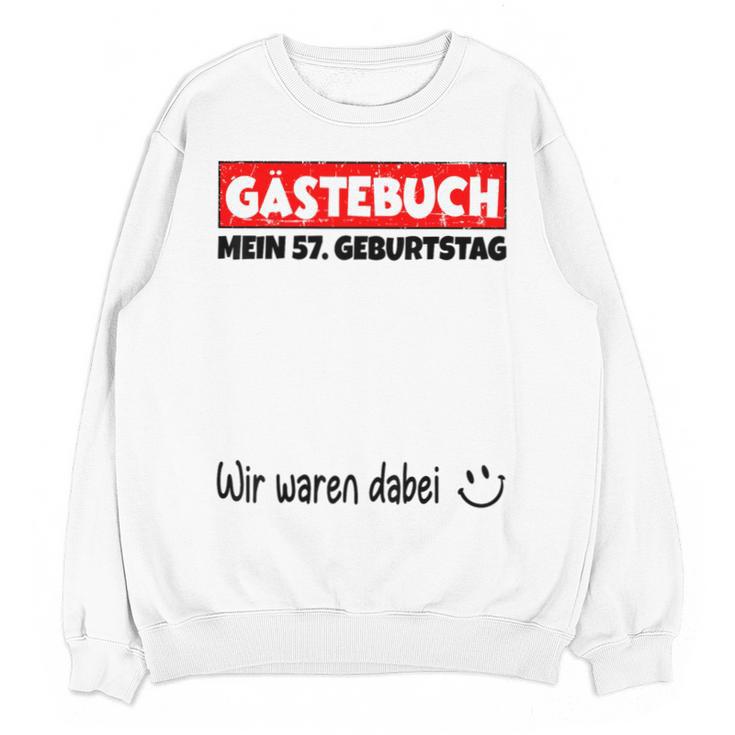 Guest Book Wir Waren Dabei Mein 57 Geburtstag German Unisex Sweatshirt